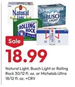 Stater Bros Natural Light, Busch Light or Rolling Rock 30/12 fl. oz. or Michelob Ultra 18/12 fl. oz offer