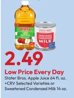 Stater Bros Stater Bros. Apple Juice 64 fl. oz. + CRV Selected Varieties or Sweetened Condensed Milk 14 oz offer