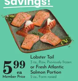 Pavilions Lobster Tail 3 oz., Raw, Previously frozen or Fresh Atlantic Salmon Portion 5 oz., Farm raised offer