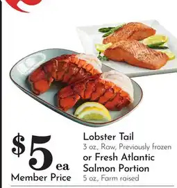 Pavilions Lobster Tail 3 oz., Raw, Previously frozen or Fresh Atlantic Salmon Portion 5 oz offer