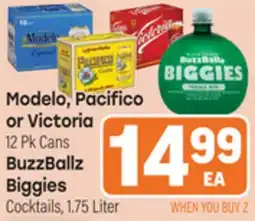 Tony’s Fresh Market Modelo, Pacifico or Victoria 12 Pk Cans BuzzBallz Biggies Cocktails, 1.75 Liter offer