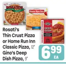 Tony’s Fresh Market Rosati's Thin Crust Pizza or Home Run Inn Classic Pizza, 12 Gino's Deep Dish Pizza, 9 offer