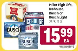 Tony’s Fresh Market Miller High Life, Icehouse, Busch or Busch Light offer
