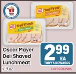 Tony’s Fresh Market Oscar Mayer Deli Shaved Lunchmeat offer