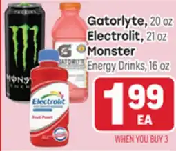 Tony’s Fresh Market Gatorlyte, 20oz Electrolit, 21oz Monster Energy Drinks, 16 oz offer