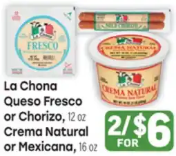 Tony’s Fresh Market La Chona Queso Fresco or Chorizo 12 oz Crema Natural or Mexicana, 16 oz offer