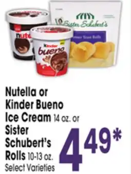 Jewel-Osco Nutella or Kinder Bueno Ice Cream 14 oz. or Sister Schubert's Rolls 10-13 oz offer