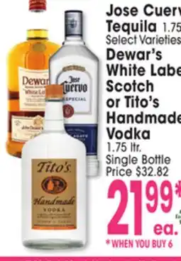 Jewel-Osco Jose Cuervo Tequila 1.75 ltr. Select Varieties, Dewar's White Label Scotch or Tito's Handmade Vodka offer