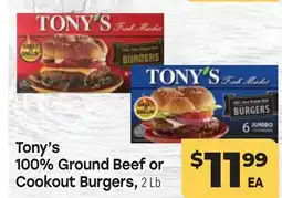 Tony’s Fresh Market Tony's 100% Ground Beef or Cookout Burgers offer