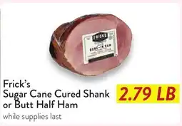 Fresh Thyme Frick's Sugar Cane Cured Shank or Butt Half Ham offer