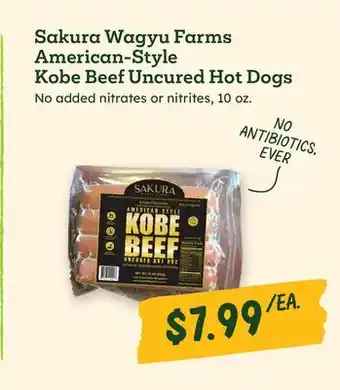 Sprouts Farmers Market Sakura Wagyu Farms American-Style Kobe Beef Uncured Hot Dogs offer