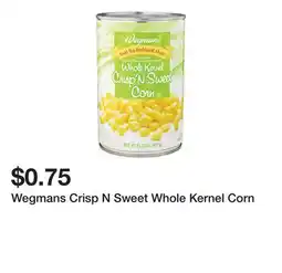 Wegmans Wegmans Crisp N Sweet Whole Kernel Corn offer