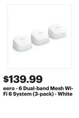 Best Buy eero - 6 Dual-band Mesh Wi-Fi 6 System (3-pack) - White offer