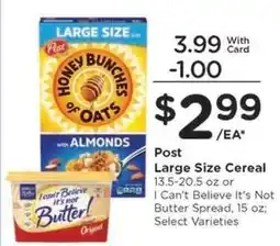 Kroger Post Large Size Cereal or I Can't Believe It's Not Butter Spread offer