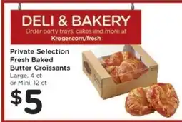 Kroger Private Selection Fresh Baked Butter Croissants offer