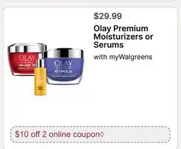 Walgreens Olay Premium Moisturizers or Serums offer