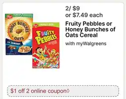 Walgreens Fruity Pebbles or Honey Bunches of Oats Cereal offer