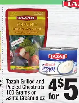 Super King Markets Tazah Grilled and Peeled Chestnuts 100 Grams or Ashta Cream 6 oz offer