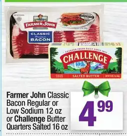 Super King Markets Farmer John Classic Bacon Regular or Low Sodium 12 oz or Challenge Butter Quarters Salted 16 oz offer