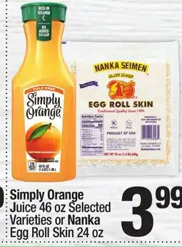 Super King Markets Simply Orange Juice 46 oz Selected Varieties or Nanka Egg Roll Skin 24 oz offer