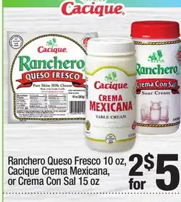 Super King Markets Ranchero Queso Fresco 10 oz, Cacique Crema Mexicana, or Crema Con Sal 15 oz offer