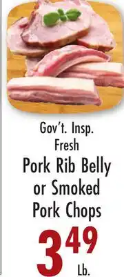 Garden Fresh Market Gov't Insp. Fresh Pork Rib Belly or Smoked Pork Chops offer