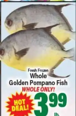 Angelo Caputo's Fresh Market Fresh Frozen Whole Golden Pompano Fish offer