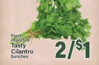 Angelo Caputo's Fresh Market Fresh Imported Tasty Cilantro bunches offer
