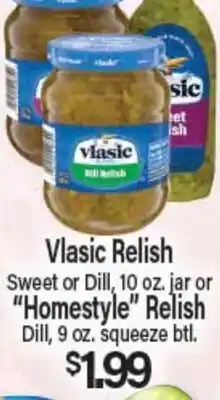 Angelo Caputo's Fresh Market Vlasic Relish Sweet or Dill, 10 oz. jar or Homestyle Relish Dill, 9 oz. squeeze btl offer