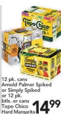 Pete's Fresh Market 12 pk. cans Arnold Palmer Spiked or Simply Spiked or 12 pk. btl. or cans Topo Chico Hard Margarita offer