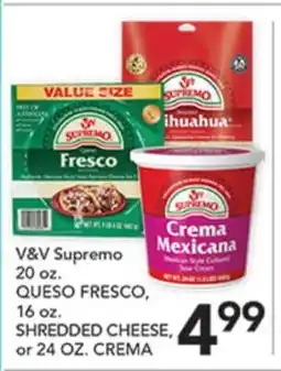 Pete's Fresh Market V&V Supremo 20 oz. QUESO FRESCO, 16 oz. SHREDDED CHEESE, or 24 OZ. CREMA offer