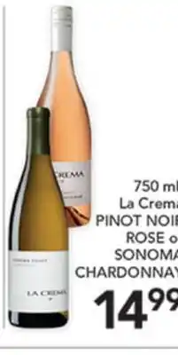 Pete's Fresh Market La Cremá PINOT NOIR ROSE o SONOMA CHARDONNAY offer