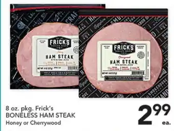 Pete's Fresh Market 8 oz. pkg. Frick's BONELESS HAM STEAK offer