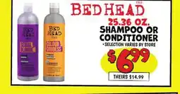 Ollie's BED HEAD 25.36 OZ. BED BED SHAMPOO OR HEAD HEAD CONDITIONER COLOUR offer