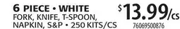 Restaurant Depot 6 PIECE • WHITE FORK, KNIFE, T-SPOON, NAPKIN, S&P offer