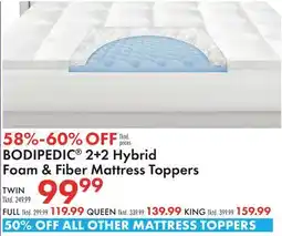 Boscov's BODIPEDIC 2+2 Hybrid Foam & Fiber Mattress Toppers offer