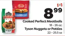 Weis Markets Cooked Perfect Meatballs 18-26 oz Tyson Nuggets or Patties 22-25.5 oz offer