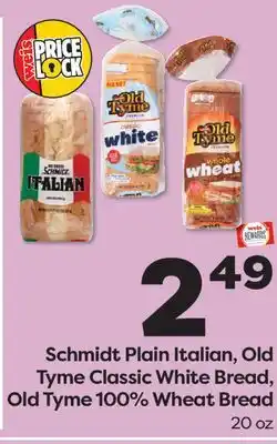 Weis Markets Schmidt Plain Italian, Old Tyme Classic White Bread, Old Tyme 100% Wheat Bread offer