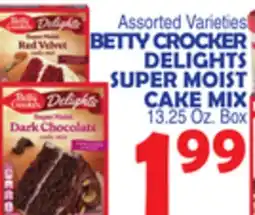 Bravo Supermarkets BETTY CROCKER DELIGHTS SUPER MOIST CAKE MIX offer