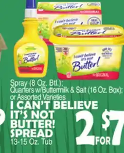 Bravo Supermarkets I CAN'T BELIEVE IT'S NOT BUTTER! SPREAD 13-15 Oz. Tub offer