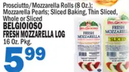 Bravo Supermarkets BELGIOIOSO FRESH MOZZARELLA LOG, 16 Oz. Pkg offer