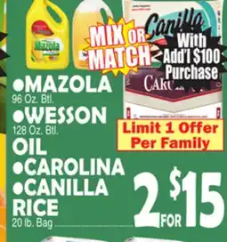 Bravo Supermarkets MAZOLA 96 Oz. Btl, WESSON 128 Oz. Btl OIL, CAROLINA, CANILLA RICE 20 lb. Bag offer