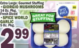 Bravo Supermarkets GIORGIO MUSHROOMS Oz. Pkg Fresh Diced SPICE WORLD GARLIC 5 Oz. Pkg offer