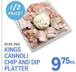 Kings Food Markets KINGS CANNOLI CHIP AND DIP PLATTER offer
