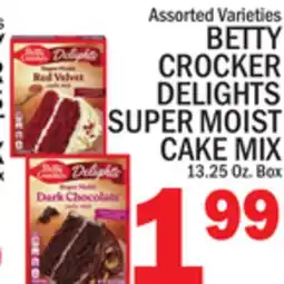 C Town BETTY CROCKER DELIGHTS SUPER MOIST CAKE MIX offer