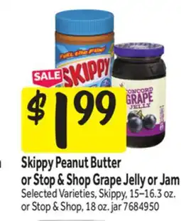 Stop&Shop Skippy Peanut Butter or Stop & Shop Grape Jelly or Jam offer