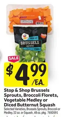 Stop&Shop Stop & Shop Brussels Sprouts, Broccoli Florets, Vegetable Medley or Diced Butternut Squash offer