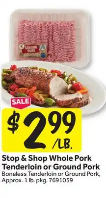 Stop&Shop Stop & Shop Whole Pork Tenderloin or Ground Pork offer