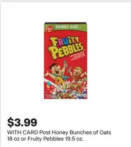 CVS Post Honey Bunches of Oats 18 oz or Fruity Pebbles 19.5 oz offer
