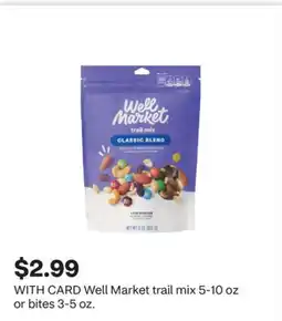 CVS Well Market trail mix 5-10 oz or bites 3-5 oz offer